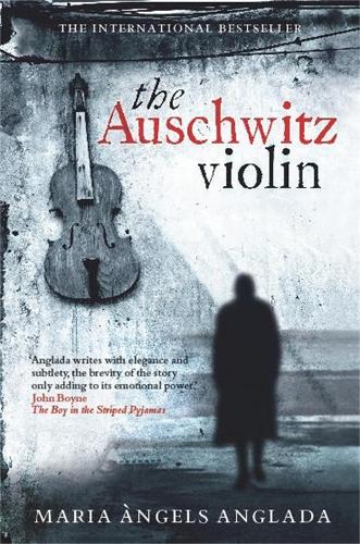 The Auschwitz Violin - Maria Angels Anglada