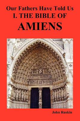 Our Fathers Have Told Us. Part I. The Bible of Amiens. (Paperback)