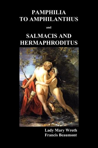 Pamphilia to Amphilanthus AND Salmacis and Hermaphroditus (Paperback)