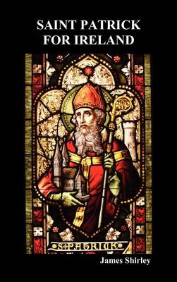 Saint Patrick for Ireland (Hardback)