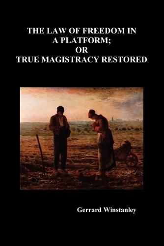 Law of Freedom in a Platform; or True Magistracy Restored (Paperback)