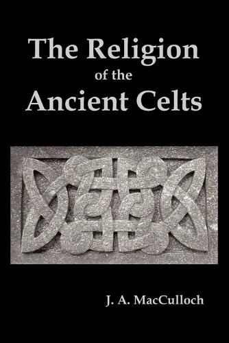 The Religion of the Ancient Celts (Paperback)