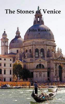 The Stones of Venice, Volume I (of 3) (Hardback)