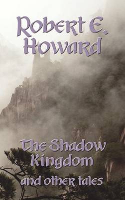 The Shadow Kingdom and Other Tales (Hardback)