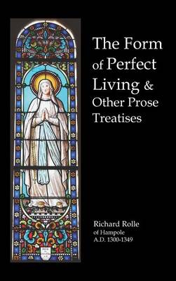 The Form of Perfect Living and Other Prose Treatises (Hardback)