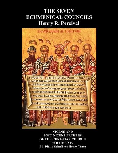 The Seven Ecumenical Councils Of The Undivided Church: Their Canons And Dogmatic Decrees Together With The Canons Of All The Local Synods Which Have Received Ecumenical Acceptance. Edited With Notes Gathered From The Writings Of The Greatest Scholars (Paperback)