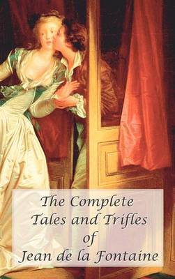 The Complete Tales and Trifles of Jean De La Fontaine by Jean de La Fontaine  | Waterstones