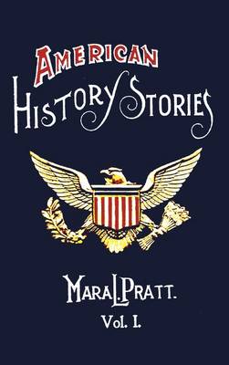 American History Stories, Volume I - with Original Illustrations (Hardback)