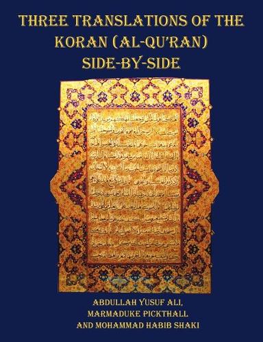 Three Translations of The Koran (Al-Qur'an) Side by Side - 11 Pt Print with Each Verse Not Split Across Pages (Paperback)