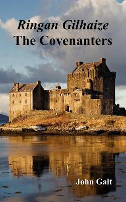 Ringan Gilhaize or The Covenanters (Hardback)