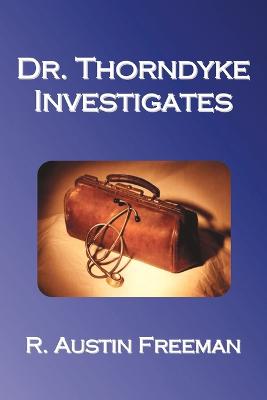 Dr. Thorndyke Investigates (Paperback)
