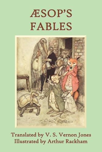 Aesop's Fables: a New Translation by V. S. Vernon Jones Illustrated by Arthur Rackham (Paperback)