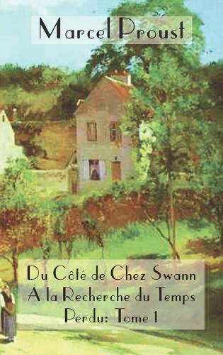 La Recherche Du Temps Perdu: Du C T de Chez Swann (Hardback)