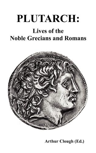 Plutarch: Lives of the Noble Grecians and Romans (Hardback)