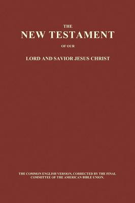 The New Testament of Our Lord and Savior Jesus Christ (Paperback) (Paperback)