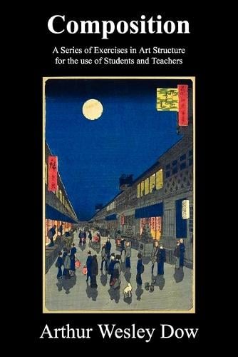 Composition: A Series of Exercises in Art Structure for the Use of Students and Teachers (Paperback)