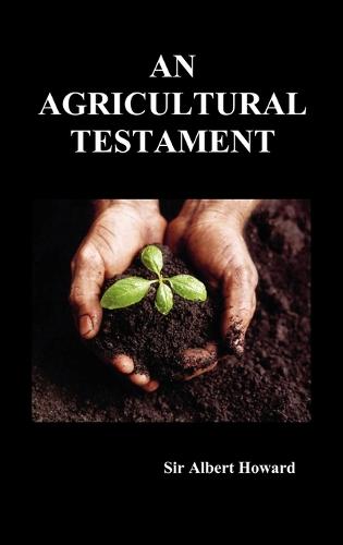 An Agricultural Testament (Hardback) (Hardback)