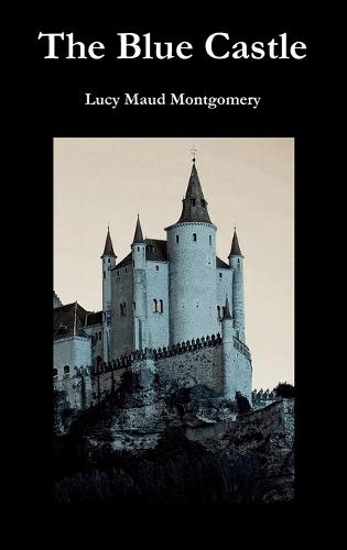 The Blue Castle (Hardback)