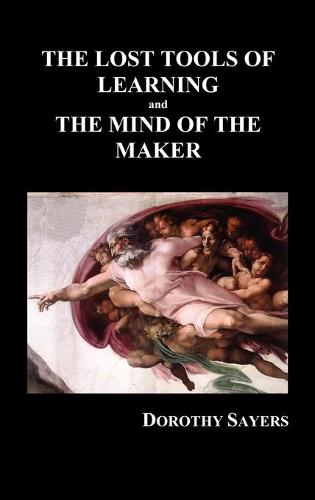 THE LOST TOOLS OF LEARNING and THE MIND OF THE MAKER (Hardback) (Hardback)