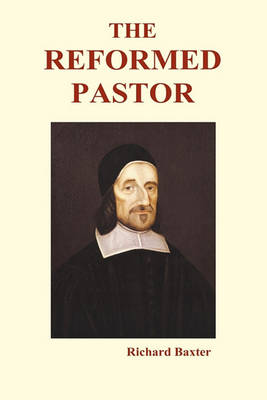 The Reformed Pastor (Hardback) (Hardback)