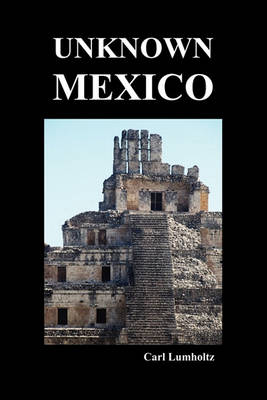 Unknown Mexico (Paperback) (Paperback)