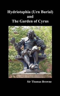 Hydriotaphia (Urn Buriall) and the Garden of Cyrus (Hardback)