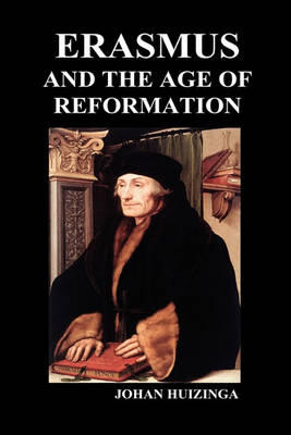 Erasmus and the Age of Reformation (Hardback) (Hardback)