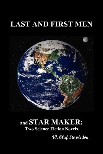 Last and First Men and Star Maker (Paperback)