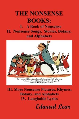 THE Nonsense Books: The Complete Collection of the Nonsense Books of Edward Lear (with Over 400 Original Illustrations) (Paperback)