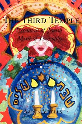 THE Third Temple: Essentials of Jewish Mystical Progressive Theosophy (Paperback)