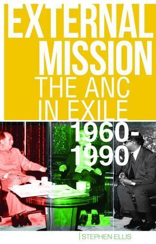 External Mission: The ANC in Exile, 1960-1990 (Paperback)