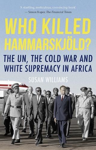 Who Killed Hammarskjold? - Susan Williams