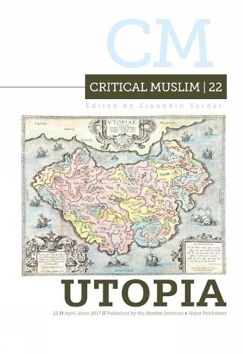 Critical Muslim 22: Utopia - Critical Muslim (Paperback)