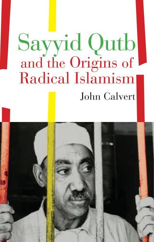 Sayyid Qutb and the Origins of Radical Islamism (Paperback)