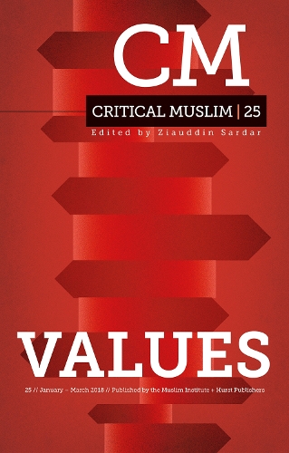 Critical Muslim 25: Values - Critical Muslim Series (Paperback)