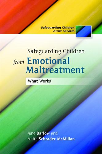 Safeguarding Children from Emotional Maltreatment: What Works - Safeguarding Children Across Services (Paperback)