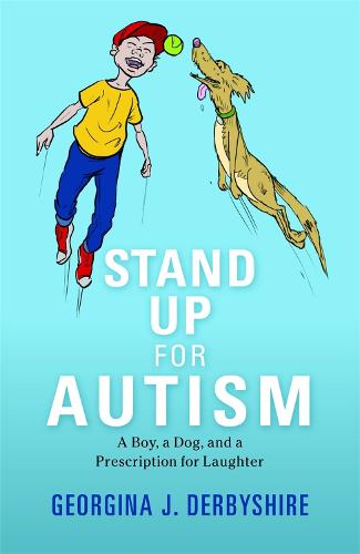 Stand Up for Autism: A Boy, a Dog, and a Prescription for Laughter (Paperback)