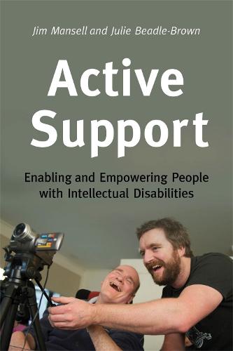 Active Support: Enabling and Empowering People with Intellectual Disabilities (Paperback)