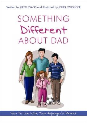 Something Different About Dad: How to Live With Your Asperger's Parent (Paperback)