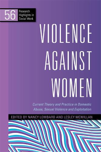 Violence Against Women: Current Theory and Practice in Domestic Abuse, Sexual Violence and Exploitation - Research Highlights in Social Work (Paperback)