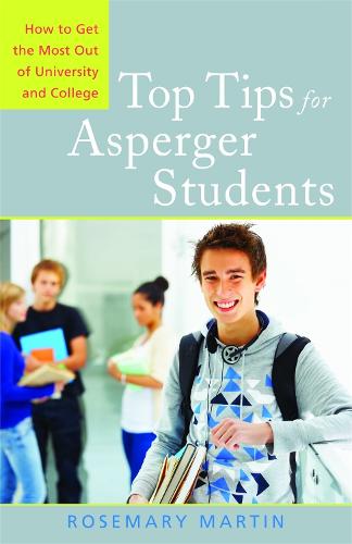 Top Tips for Asperger Students: How to Get the Most out of University and College (Paperback)