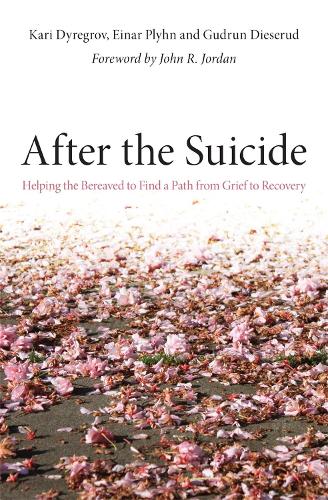After the Suicide: Helping the Bereaved to Find a Path from Grief to Recovery (Paperback)