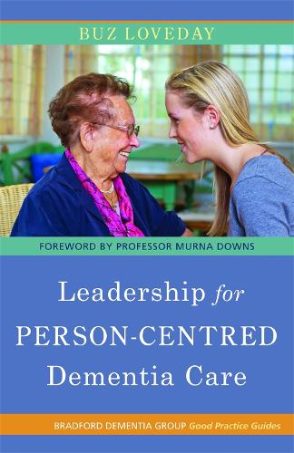 Leadership for Person-Centred Dementia Care - University of Bradford Dementia Good Practice Guides (Paperback)