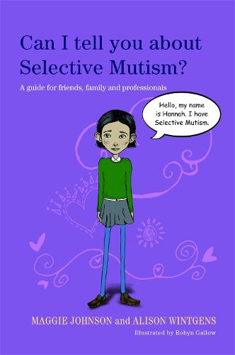 Can I tell you about Selective Mutism?: A guide for friends, family and professionals - Can I tell you about...? (Paperback)