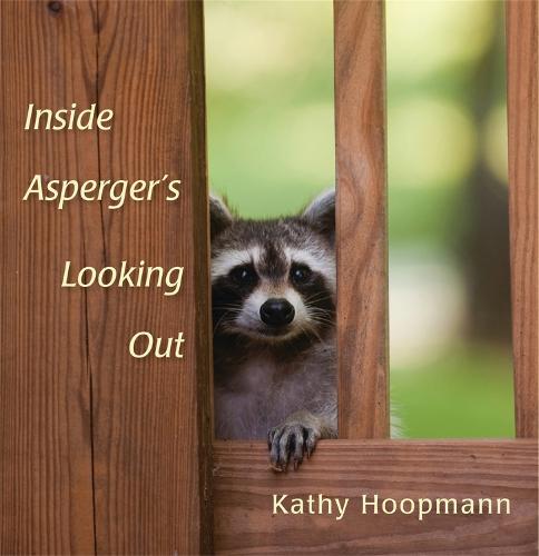 Inside Asperger's Looking Out (Hardback)