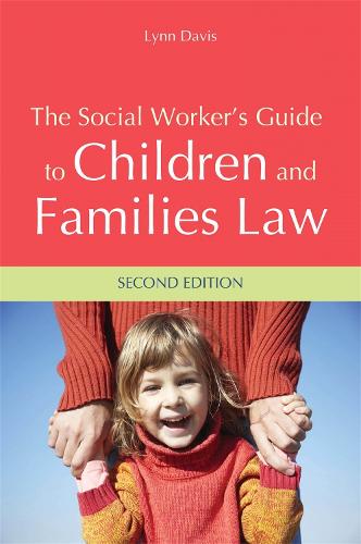 The Social Worker's Guide to Children and Families Law (Paperback)