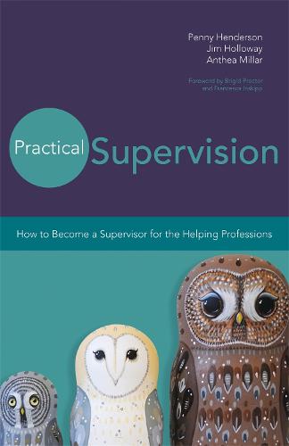 Practical Supervision: How to Become a Supervisor for the Helping Professions (Paperback)