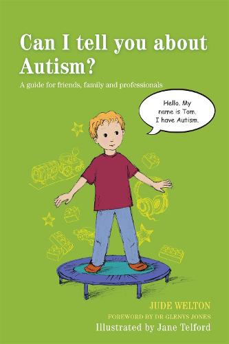 Can I tell you about Autism?: A guide for friends, family and professionals - Can I tell you about...? (Paperback)