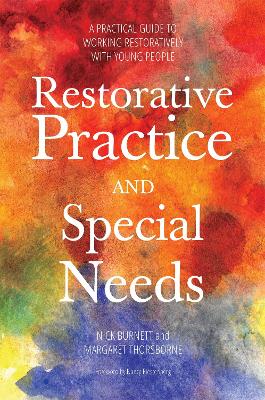 Restorative Practice and Special Needs: A Practical Guide to Working Restoratively with Young People (Paperback)
