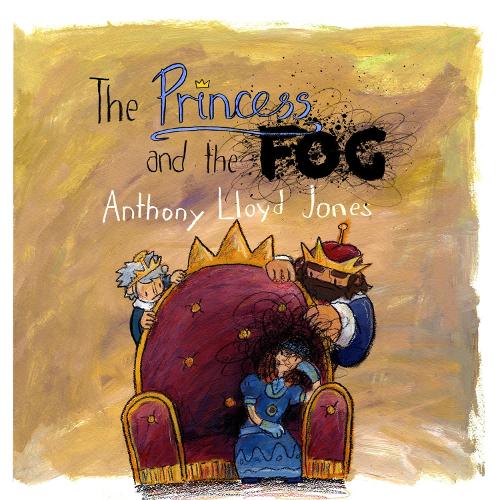 The Princess and the Fog: A Story for Children with Depression (Hardback)